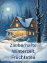 Zauberhafte Winterzeit | Zimt Orange | Früchtetee mild